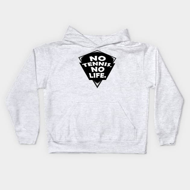 no Tennis no life - funny Tennis saying - Tennis lover gift Kids Hoodie by mo_allashram